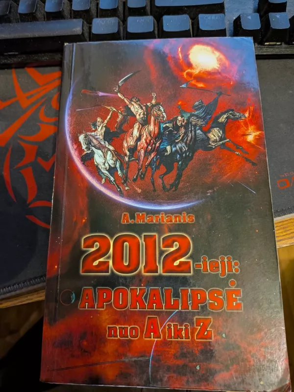2012-ieji: apokalipsė nuo A iki Z - A. Marianis, knyga 2
