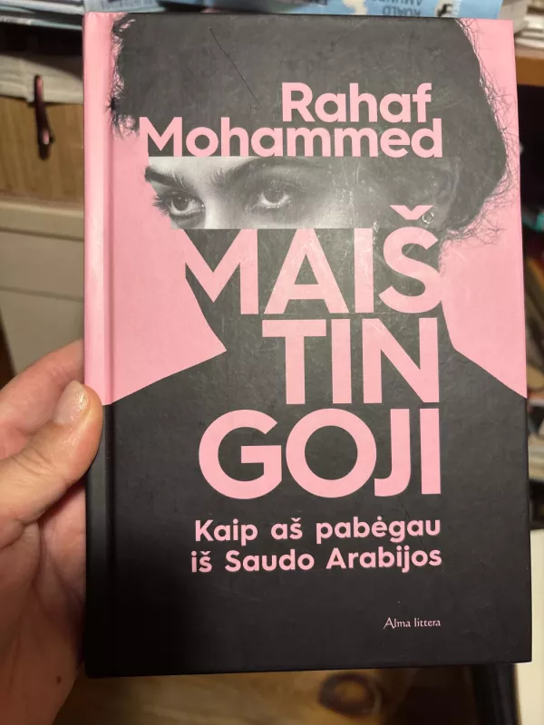 Maištingoji: kaip aš pabėgau iš Saudo Arabijos - Rahaf Mohammed, knyga 2