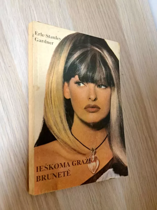 Ieškoma graži brunetė - Erle Stanley Gardner, knyga 2