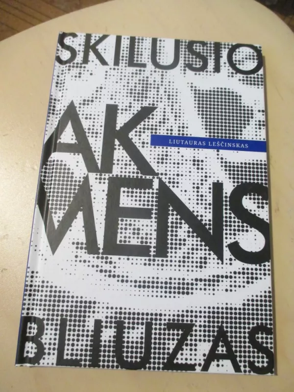 Skilusio akmens bliuzas - Liutauras Leščinskas, knyga 3