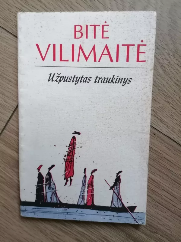Užpustytas traukinys - Bitė Vilimaitė, knyga 2
