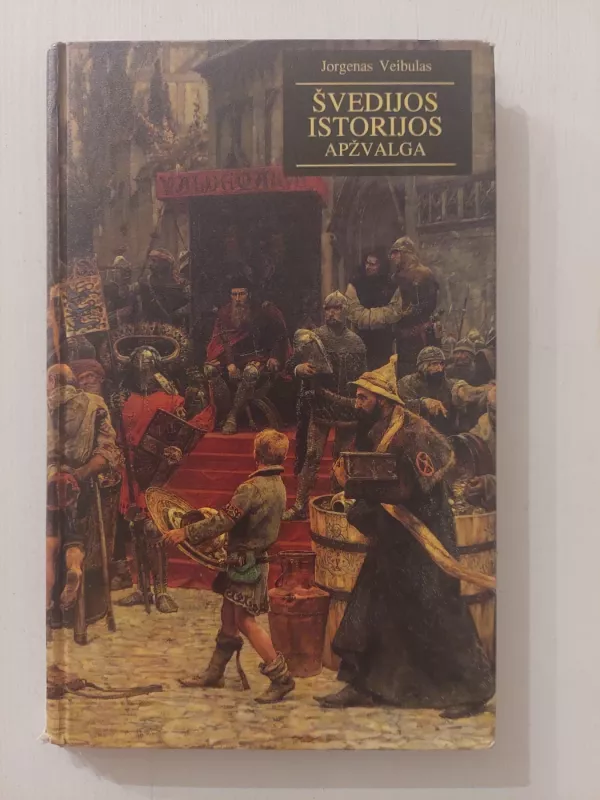 Švedijos istorijos apžvalga - Jorgenas Veibulas, knyga 2