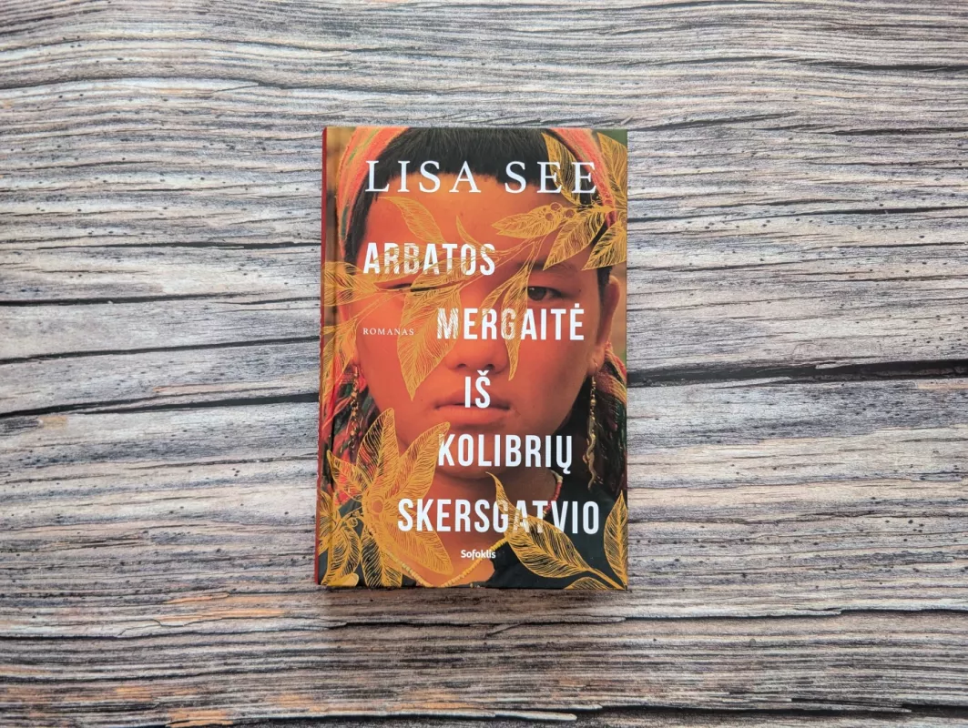 Arbatos mergaite is Kolibriu skersgatvio - Lisa See, knyga 3