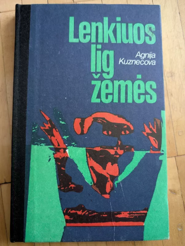 Lenkiuos lig žemės - Agnija Kuznecova, knyga 2