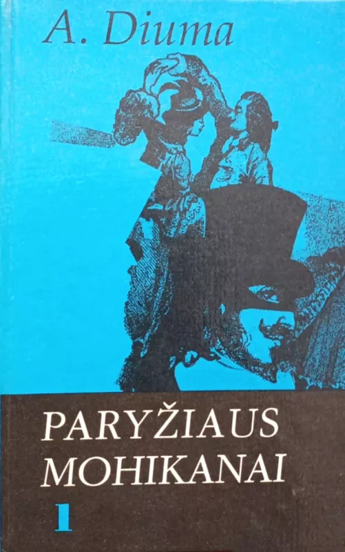 Paryžiaus mohikanai I-II dalys - A.Diuma, knyga 4