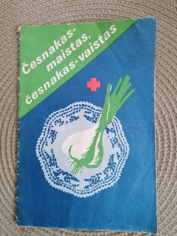 Česnakas maistas - česnakas vaistas - Danutė Speičienė, Antanas Stasiukaitis, knyga 2
