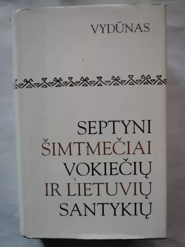 Septyni šimtmečiai vokiečių ir lietuvių santykių -   Vydūnas, knyga 2