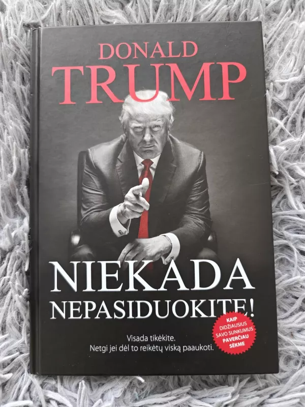 Niekada Nepasiduokite - Donald Trump, knyga 2
