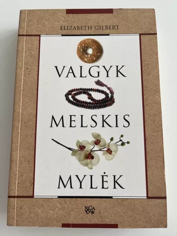 Valgyk Melskis Mylėk - Elizabeth Gilbert, knyga 2