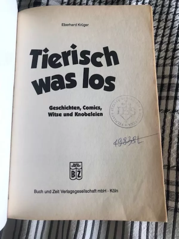 Tiek daug visko vyksta! Tierisch was los (Vokiečių k) - Eberhard Kruger, knyga 4