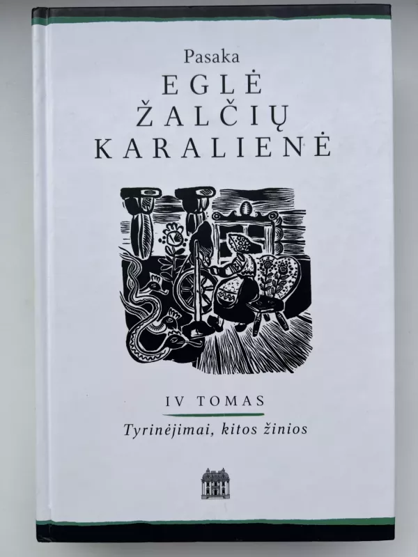 Pasaka "Eglė žalčių karalienė". Tomas 4. Tyrinėjimai, kitos žinios - Leonardas Sauka, knyga 2