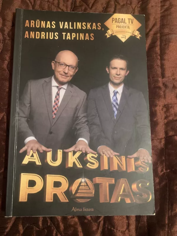 Auksinis protas - Arūnas Valinskas Audrius Tapinas, knyga 2