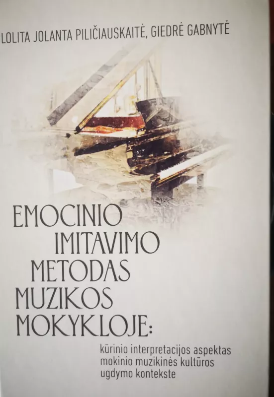 Emocinio imitavimo metodas muzikos mokykloje - 	Lolita Jolanta Piličiauskaitė, Giedrė Gabnytė, knyga 2