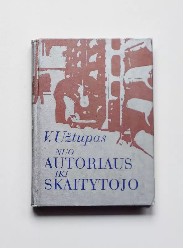 Nuo autoriaus iki skaitytojo - Vilius Užtupas, knyga 2