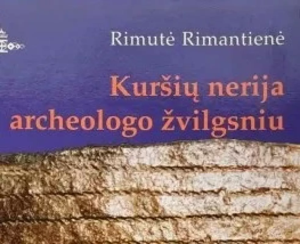 Kuršių nerija archeologo žvilgsniu - Rimutė Rimantienė, knyga 3