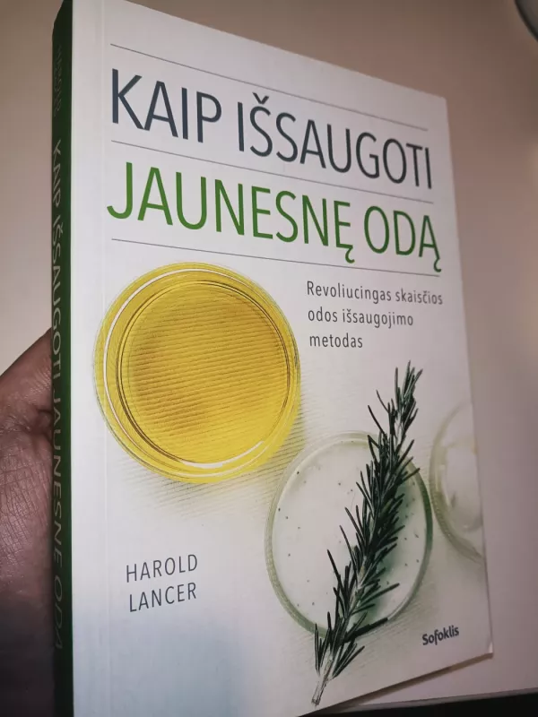 Kaip išsaugoti jaunesnę odą. Revoliucingas skaisčios odos išsaugojimo metodas - Harold Lancer, knyga 2