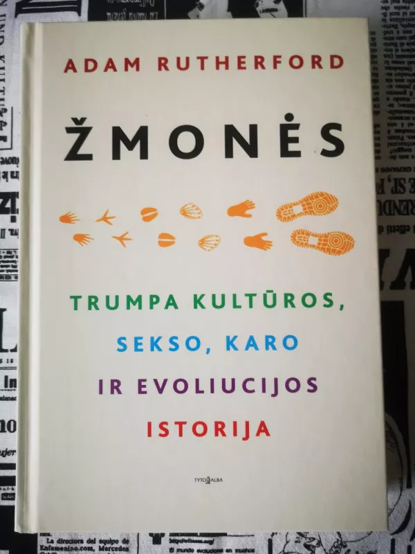Žmonės. Trumpa kultūros, sekso, karo ir evoliucijos istorija - Adam Rutherford, knyga 2