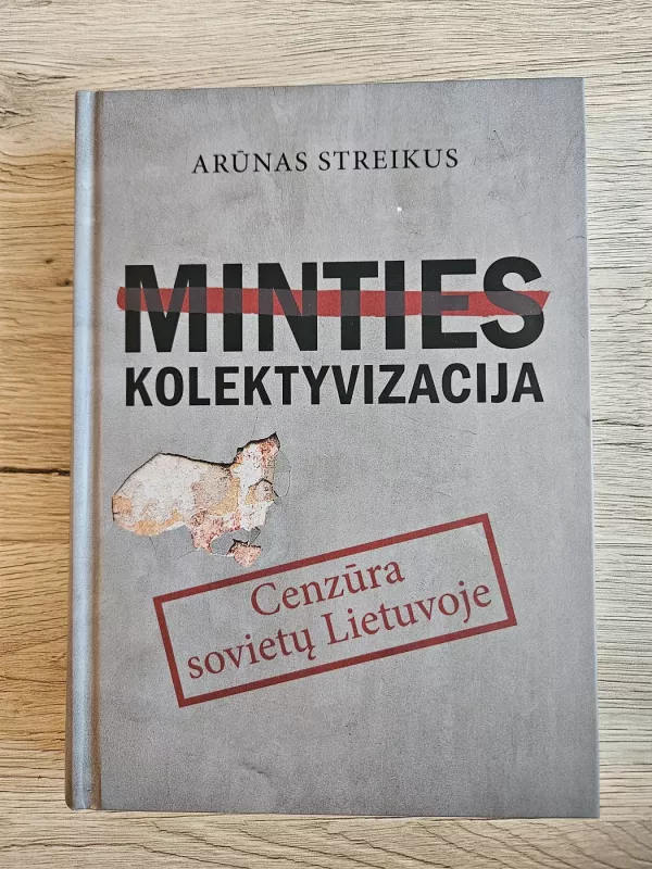 Minties kolektyvizacija. Cenzūra sovietų Lietuvoje - Arūnas Streikus, knyga 2