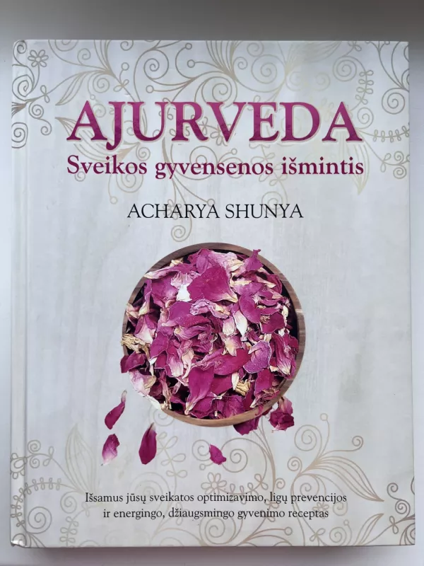 Ajurveda Sveikos gyvensenos išmintis - Acharya Shunya, knyga 2