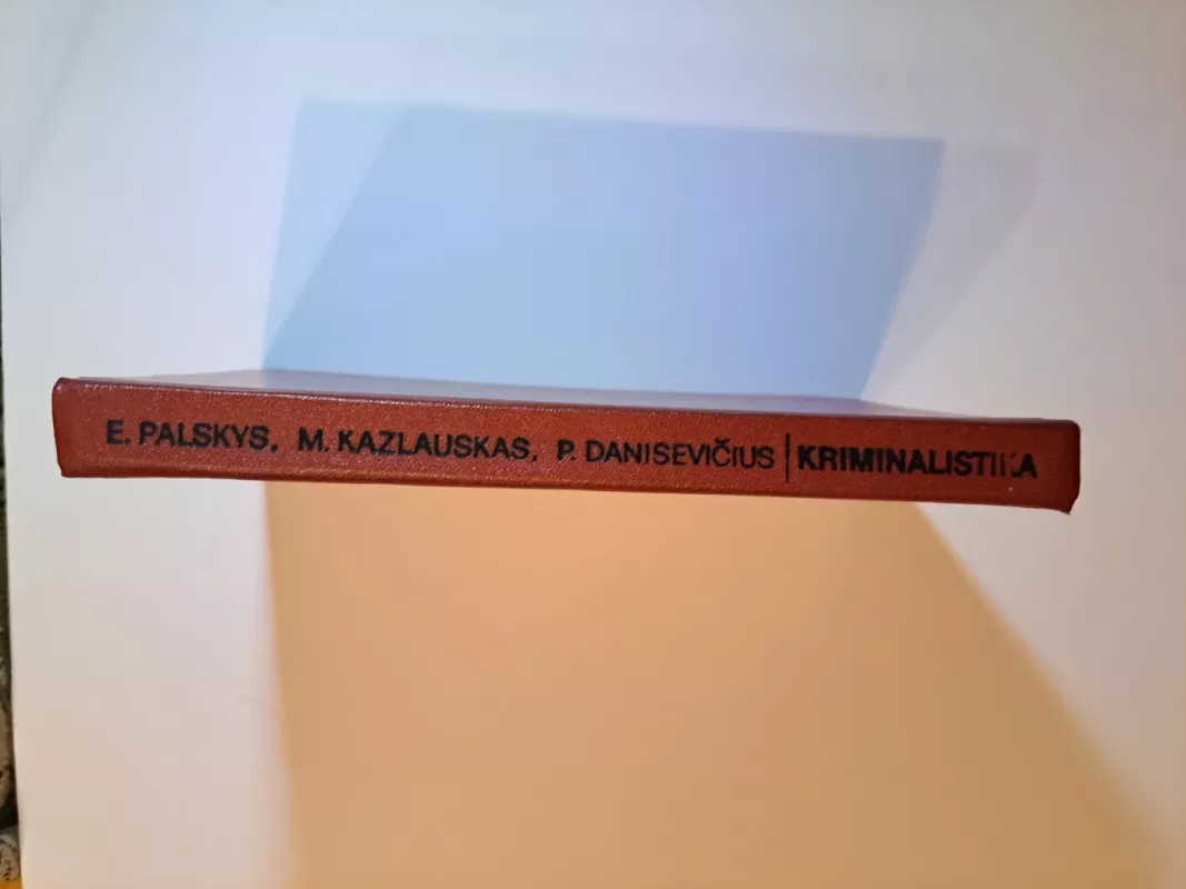 Kriminalistika - E.Palskys, M.Kazlauskas, P.Danisevičius, knyga 4