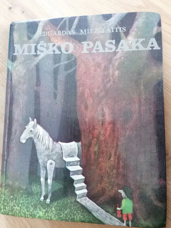 Miško pasaka - Eduardas Mieželaitis, knyga 2