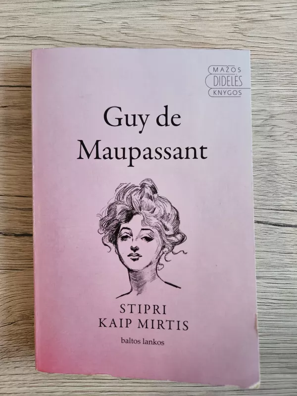 Stipri kaip mirtis - Guy de Maupassant, knyga 2