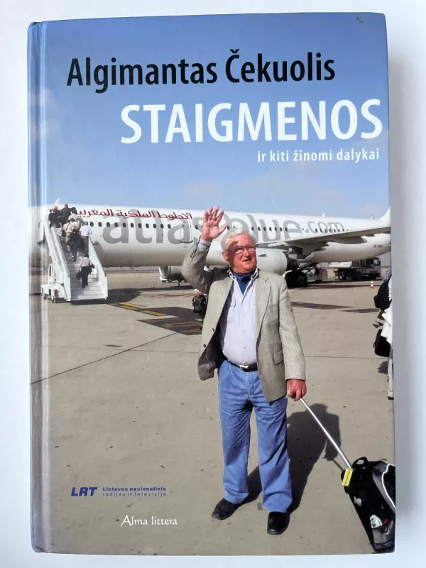 Staigmenos ir kiti žinomi dalykai - Algimantas Čekuolis, knyga 2