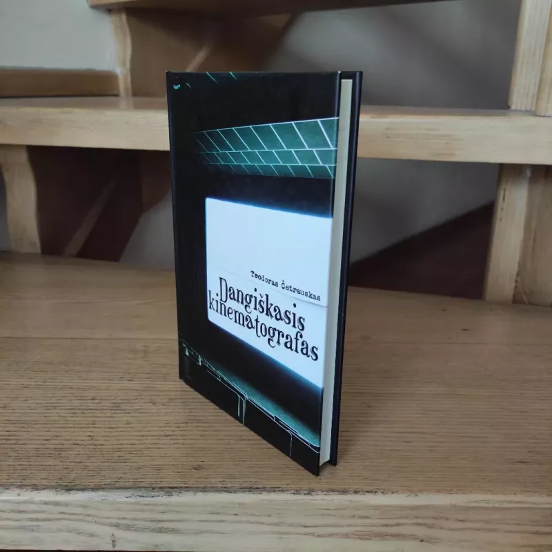 Dangiškasis kinematografas - Teodoras Četrauskas, knyga 5