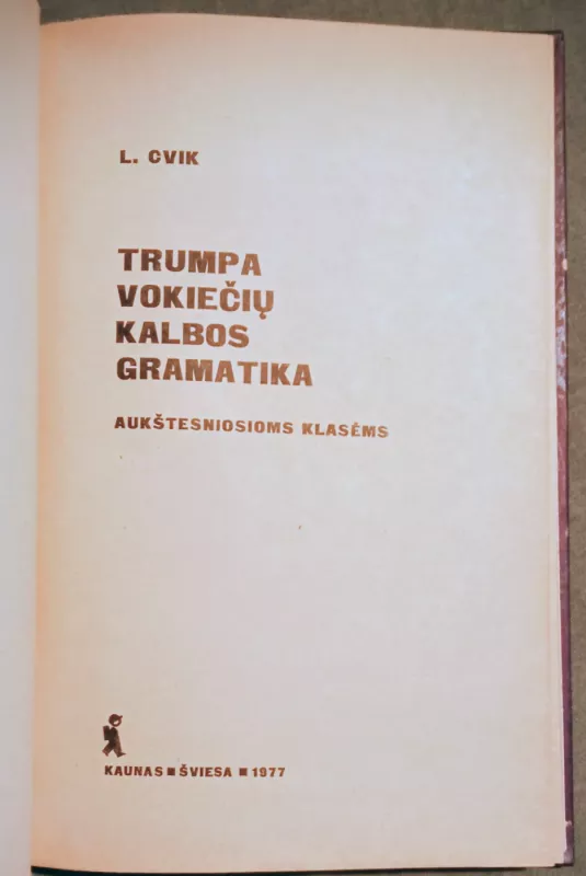 Trumpa vokiečių kalbos gramatika - L. Cvik, knyga 3