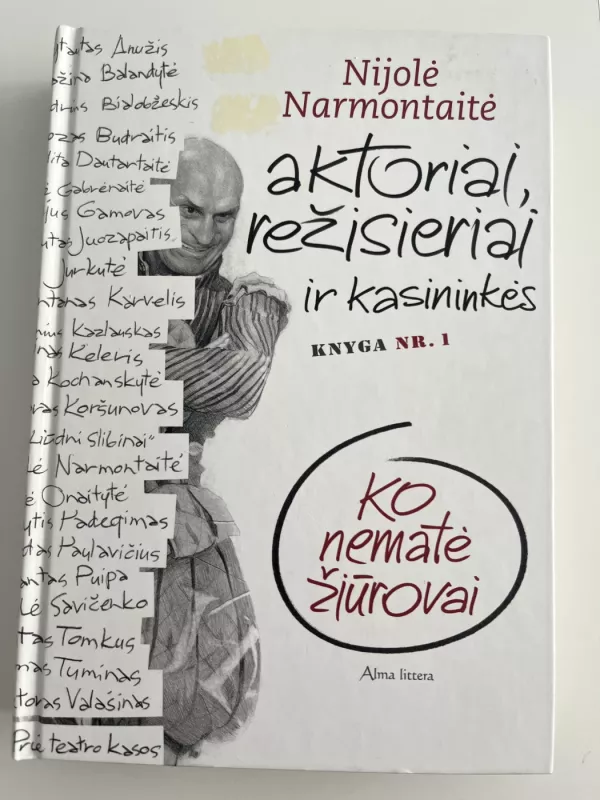Aktoriai, režisieriai ir kasininkės: ko nematė žiūrovai - Nijolė Narmontaitė, knyga 2