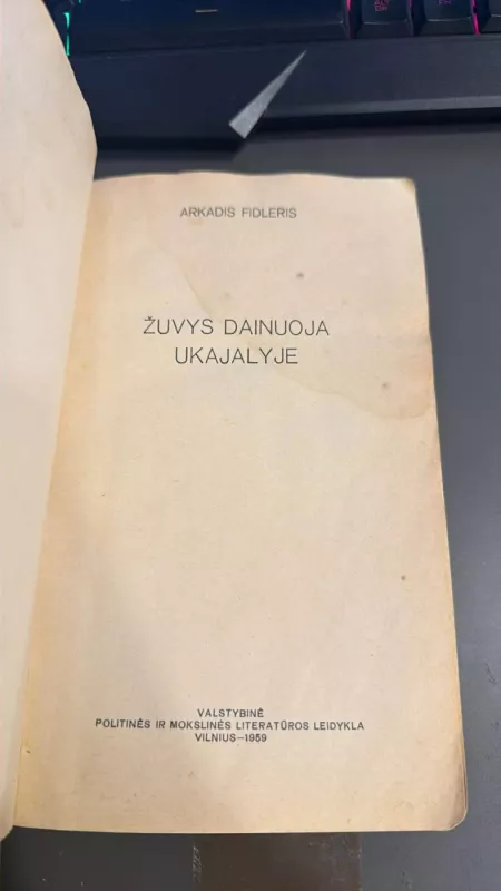 Žuvys dainuoja Ukajalyje - A. Fidleris, knyga 3
