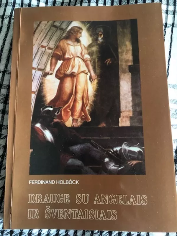 Drauge su angelais ir šventaisiais - Ferdinand Holbock, knyga 2