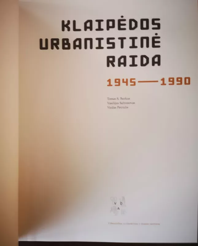 Klaipėdos urbanistinė raida 1945-1990 - Tomas S. Butkus, knyga 3