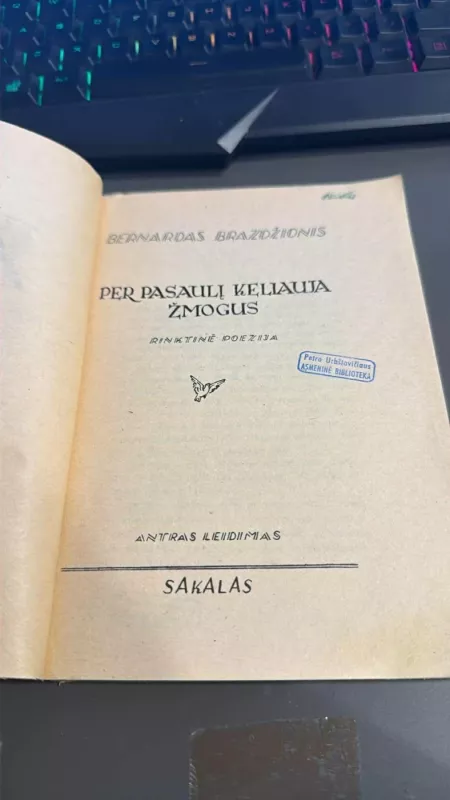 Per pasaulį keliauja žmogus (su poeto autografu) - Bernardas Brazdžionis, knyga 4