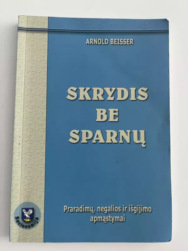 Skrydis be sparnų. Praradimų, negalios ir išgijimo apmąstymai - Arnold Beisser, knyga 2