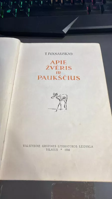 Apie žvėris ir paukščius - Tadas Ivanauskas, knyga 2