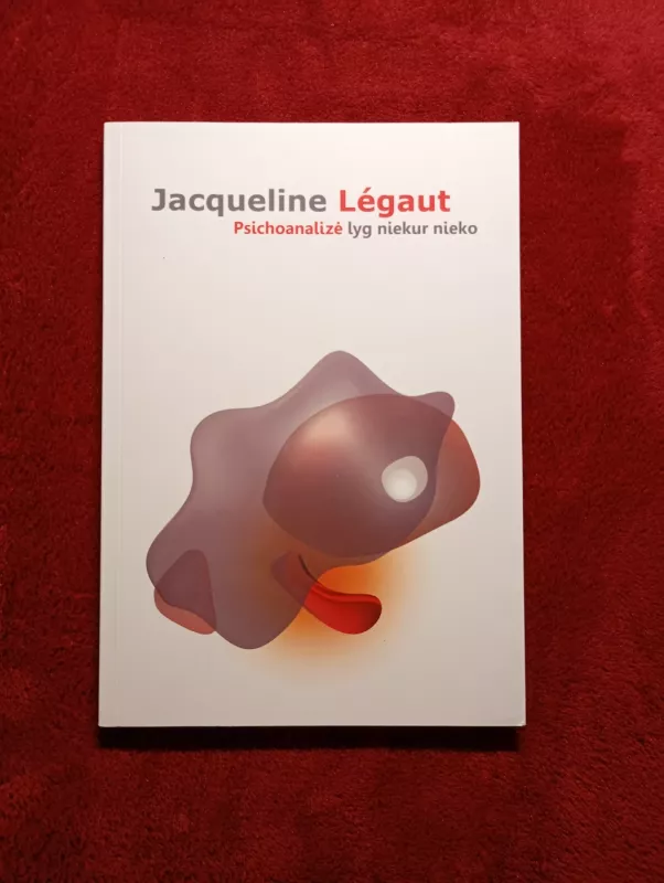 Psichoanalizė lyg niekur nieko - Jacqueline Legaut, knyga 2