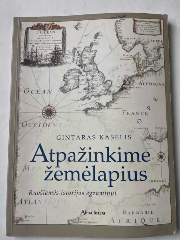 Atpažinkime žemėlapius. Ruošiamės istorijos egzaminui - Gintaras Kaselis, knyga 2