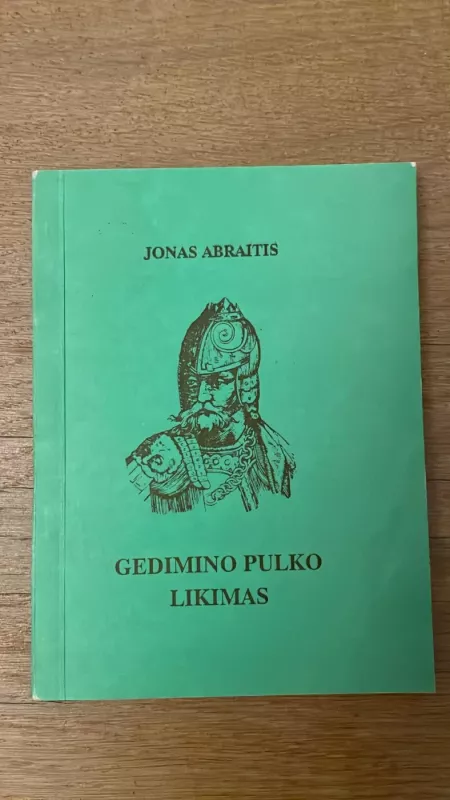 Gedimino pulko likimas - Jolnas Abraitis, knyga 2