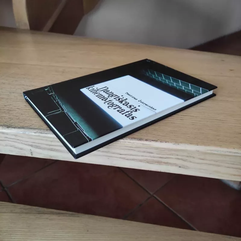 Dangiškasis kinematografas - Teodoras Četrauskas, knyga 6