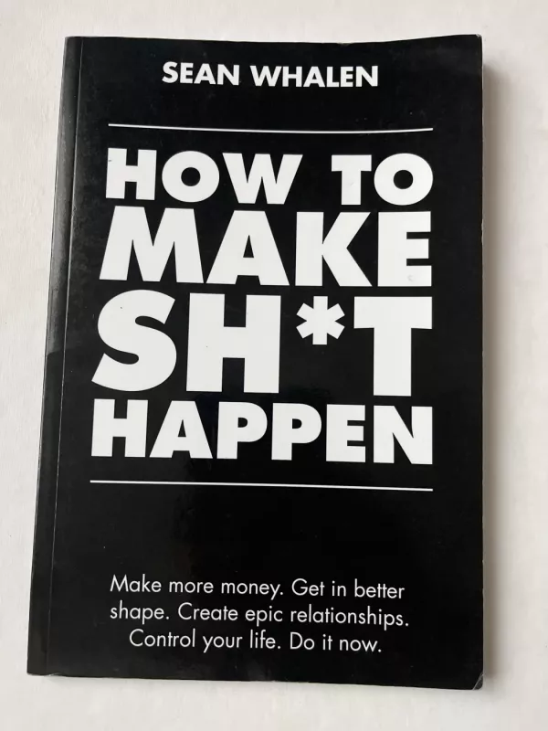 How To Make Shit Happen - Sean whalen, knyga 2