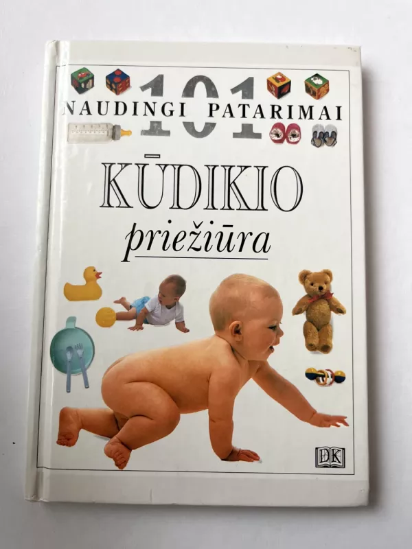 Kūdikio priežiūra. 101 naudingi patarimai - 101 naudingi patarimai, knyga 2