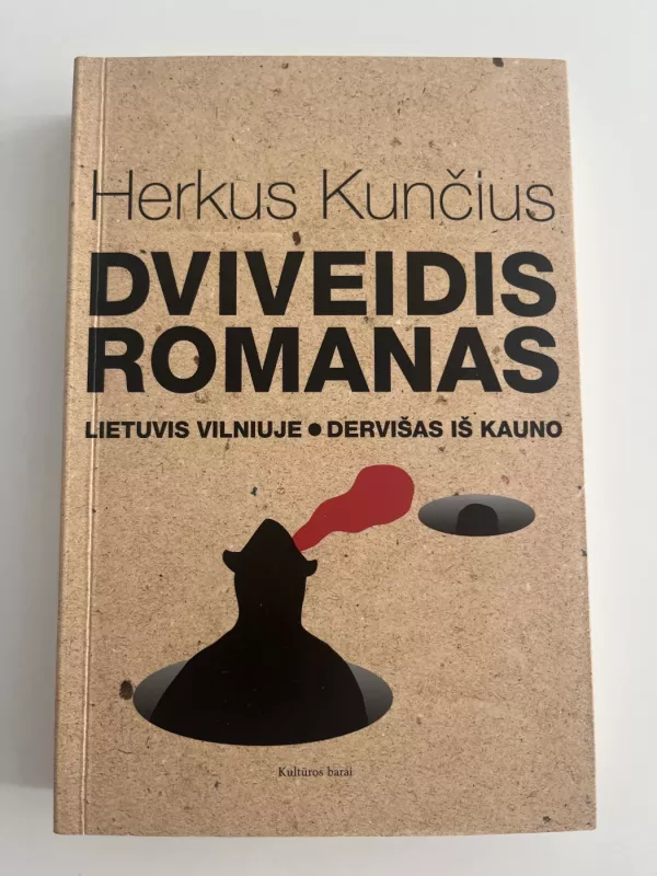Dviveidis romanas. Lietuvis Vilniuje. Dervišas iš Kauno - Herkus Kunčius, knyga 2