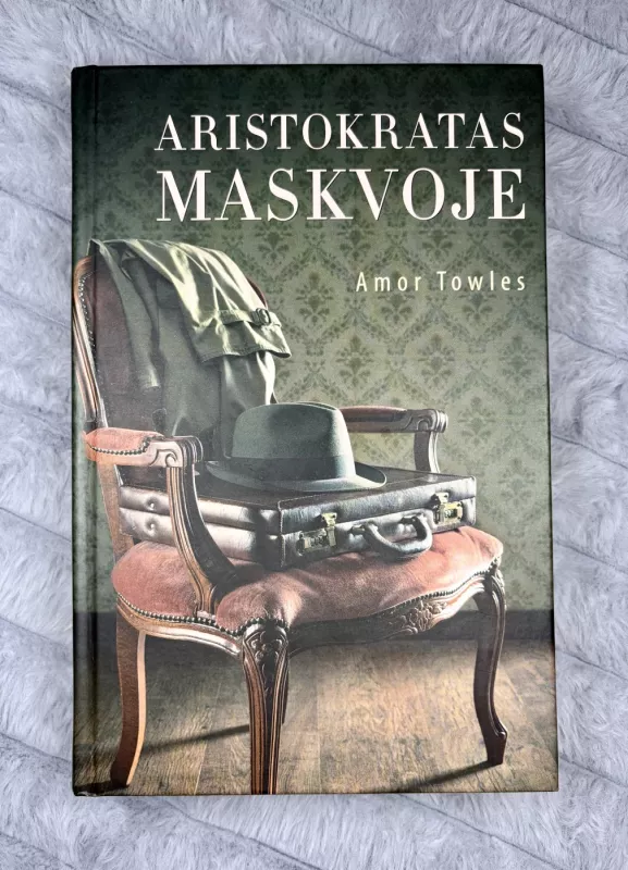 Aristokratas Maskvoje - Amor Towles, knyga 2