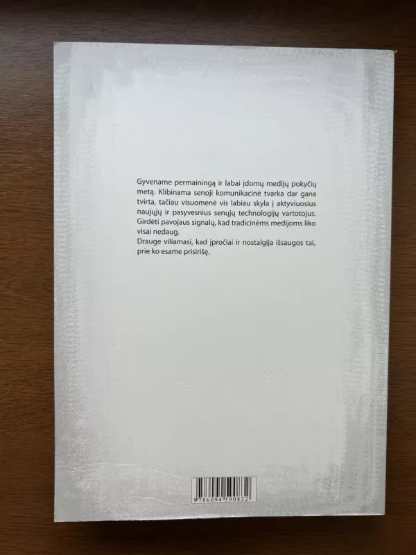 Medijos, žiniasklaida, žurnalistika tradicinėje ir tinklaveikos visuomenėje - Autorių Kolektyvas, knyga 3