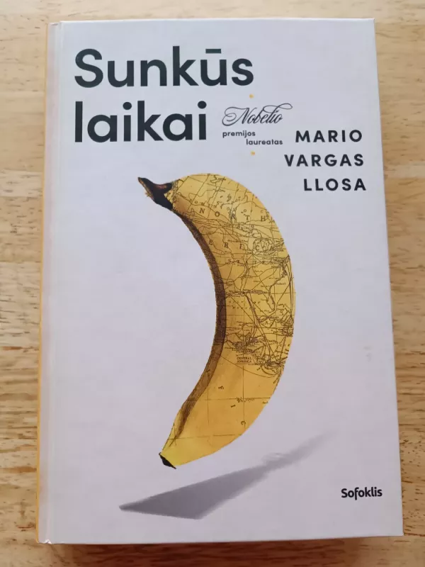 Sunkūs laikai - Mario Vargas Llosa, knyga 2