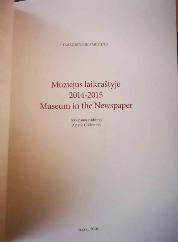 Muziejus laikraštyje, 2014-2015 - Dangis Varankevičius, Irena Senulienė,  Evelina Petrauskė, knyga 4