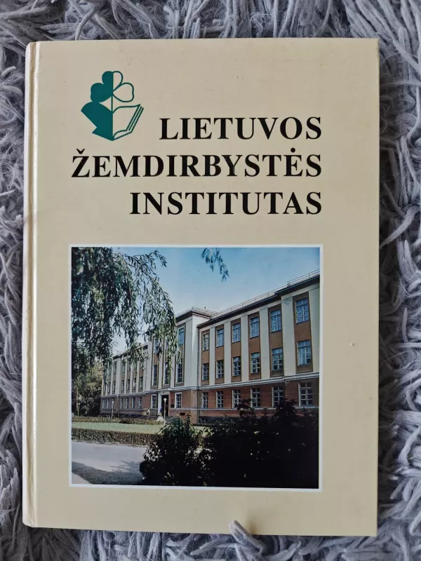 Lietuvos žemdirbystės institutas - Autorius nenurodomas, knyga 2