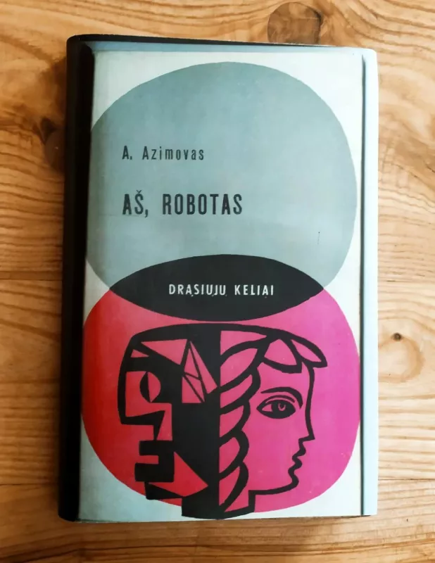 Aš, robotas - Aizekas Azimovas, knyga 2
