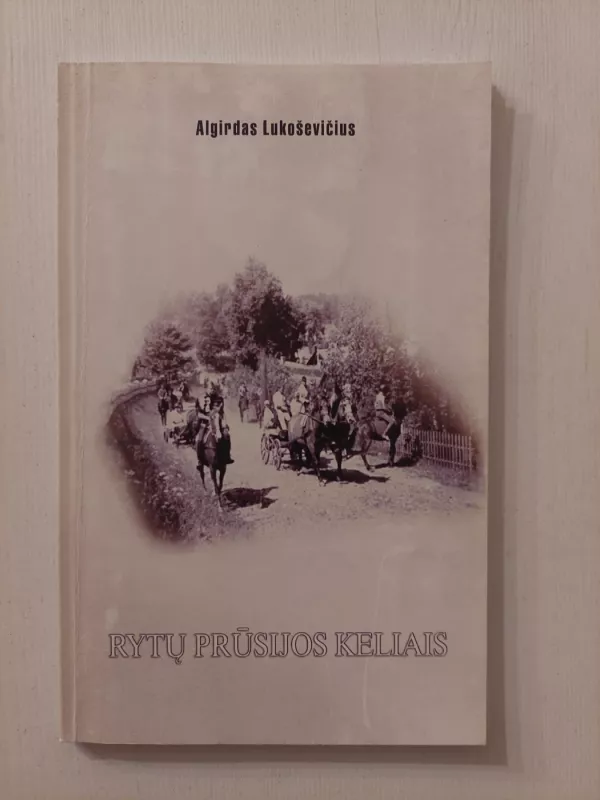 Rytų Prūsijos kelias - Algirdas Lukoševičius, knyga 2